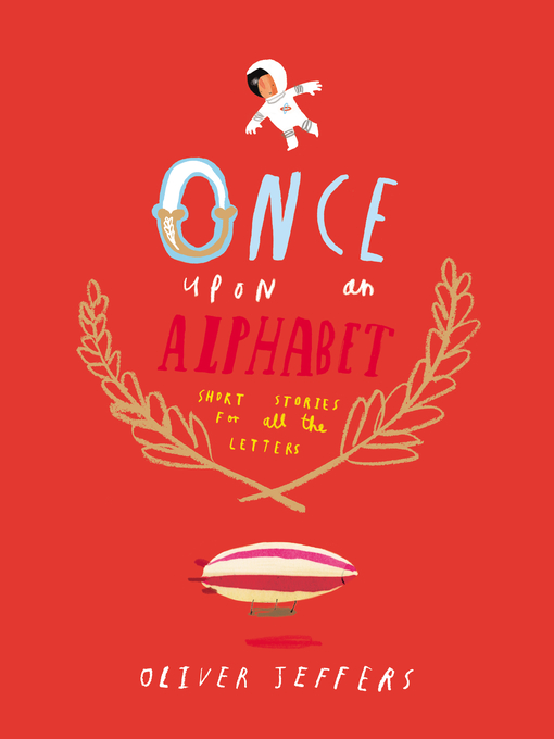Title details for Once Upon an Alphabet by Oliver Jeffers - Wait list